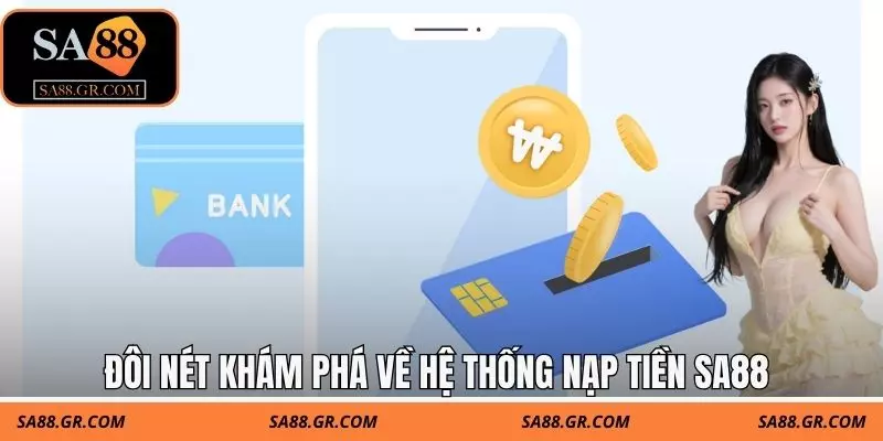 Đôi nét khám phá về hệ thống nạp tiền SA88