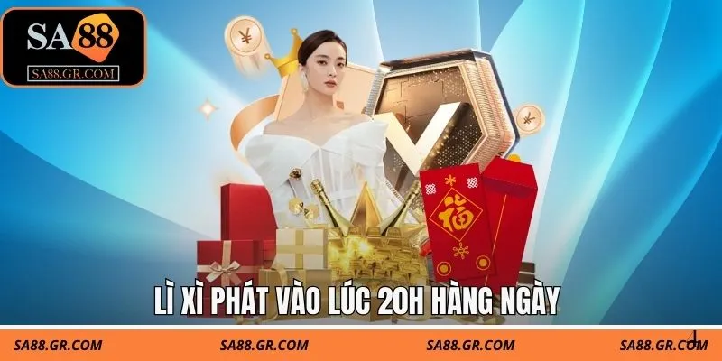 Lì xì phát vào lúc 20h hàng ngày
