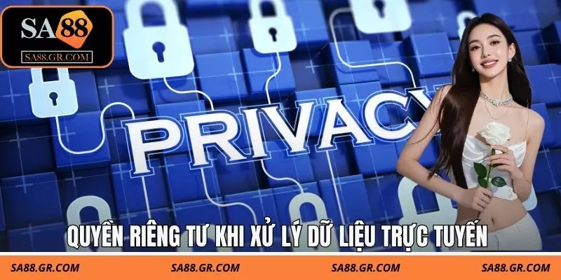 Quyền riêng tư khi xử lý dữ liệu trực tuyến