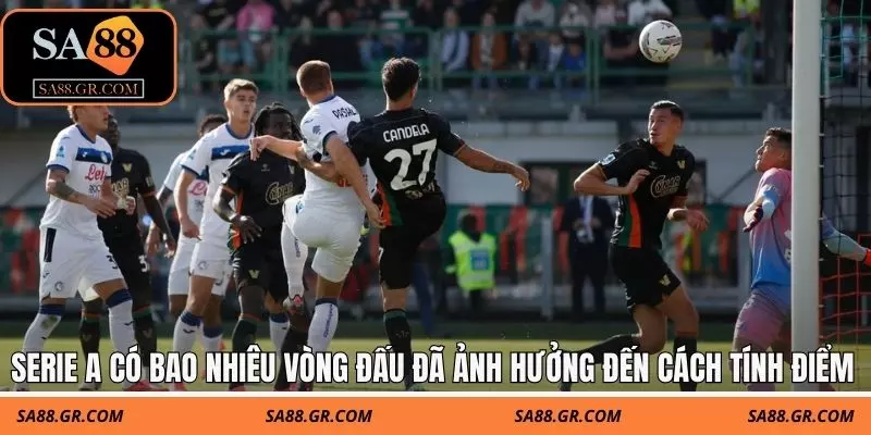 Serie A có bao nhiêu vòng đấu đã ảnh hưởng trực tiếp đến cách tính điểm xếp hạng