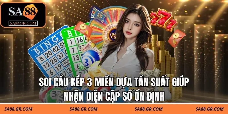 Soi cầu kép 3 miền dựa tần suất giúp nhận diện cặp số ổn định
