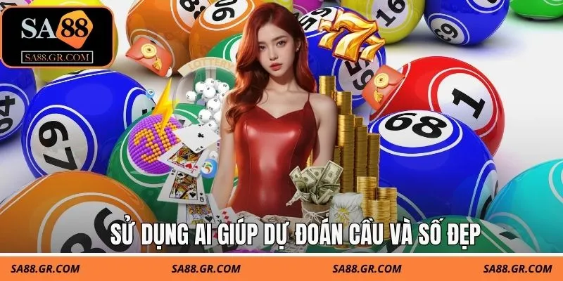Sử dụng AI giúp dự đoán cầu và số đẹp Sử dụng AI giúp dự đoán cầu và số đẹp